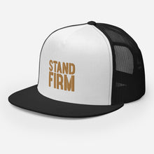 Load image into Gallery viewer, Stand Firm Trucker Cap