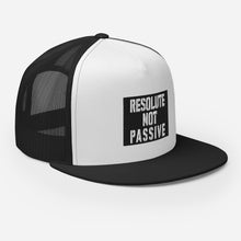 Load image into Gallery viewer, Resolute Not Passive Trucker Cap