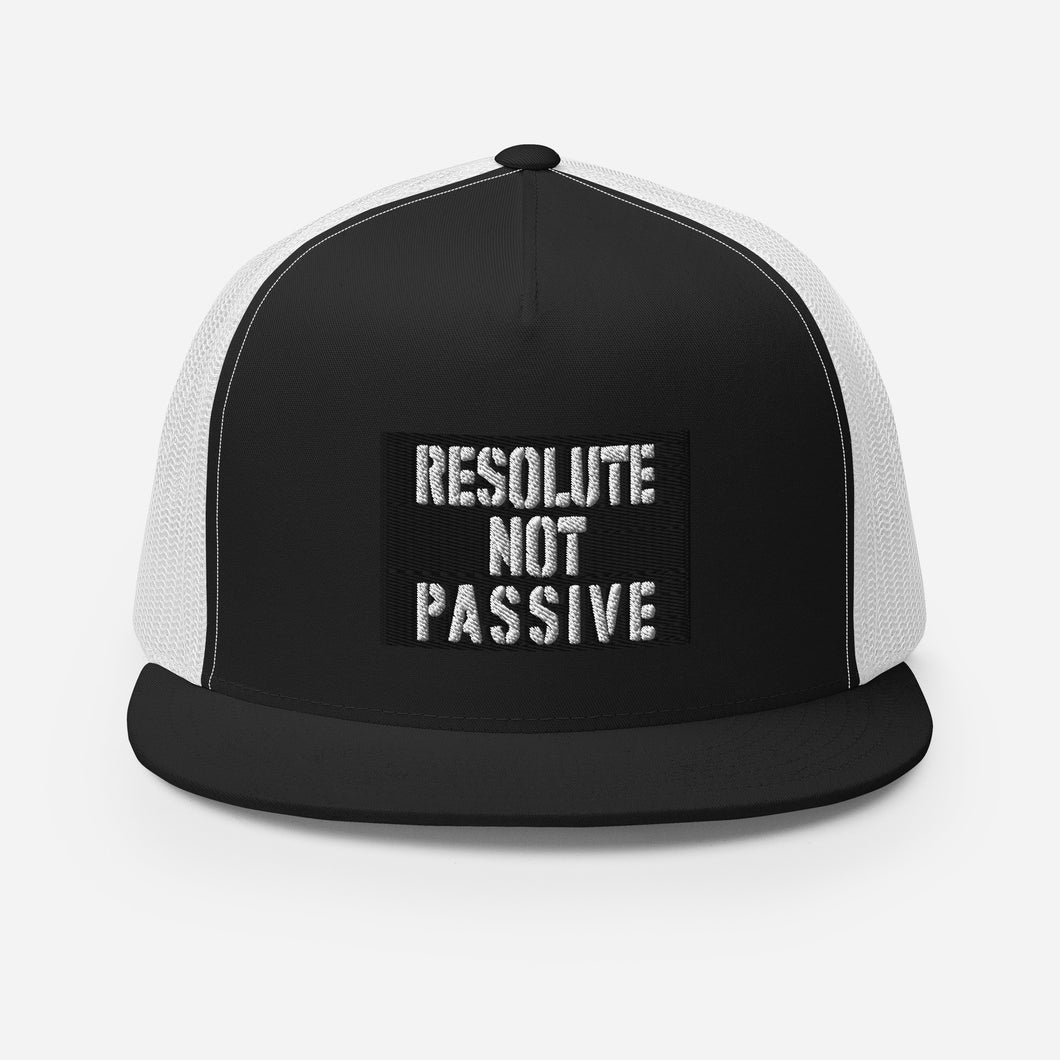 Resolute Not Passive Trucker Cap