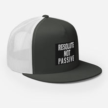 Load image into Gallery viewer, Resolute Not Passive Trucker Cap