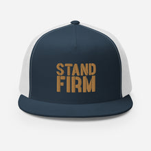Load image into Gallery viewer, Stand Firm Trucker Cap