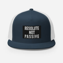 Load image into Gallery viewer, Resolute Not Passive Trucker Cap
