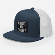 Load image into Gallery viewer, Resolute Not Passive Trucker Cap
