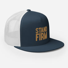 Load image into Gallery viewer, Stand Firm Trucker Cap
