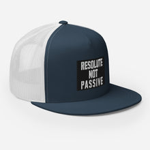 Load image into Gallery viewer, Resolute Not Passive Trucker Cap