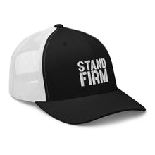 Load image into Gallery viewer, Stand Firm Trucker Cap