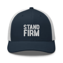 Load image into Gallery viewer, Stand Firm Trucker Cap