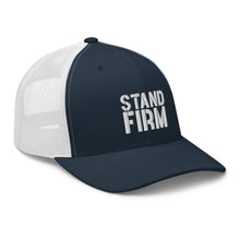 Load image into Gallery viewer, Stand Firm Trucker Cap