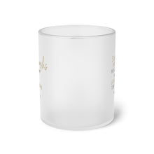 Load image into Gallery viewer, Prov. 31:25 - Frosted Glass Mug - 11 oz
